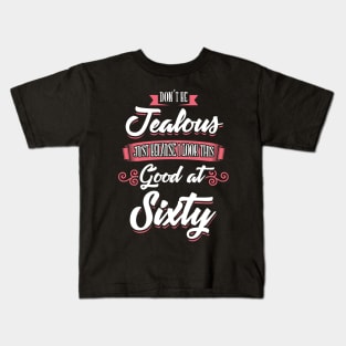 Look This Good At Sixty Kids T-Shirt